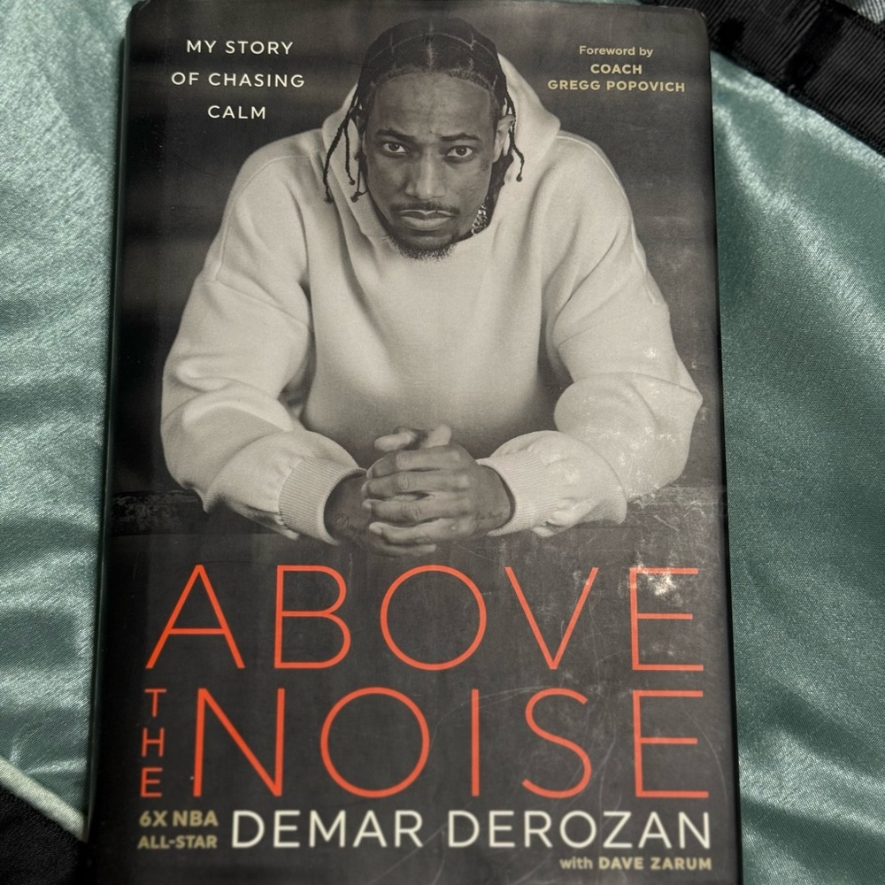 Above the Noise by DeMar DeRozan - Autobiography